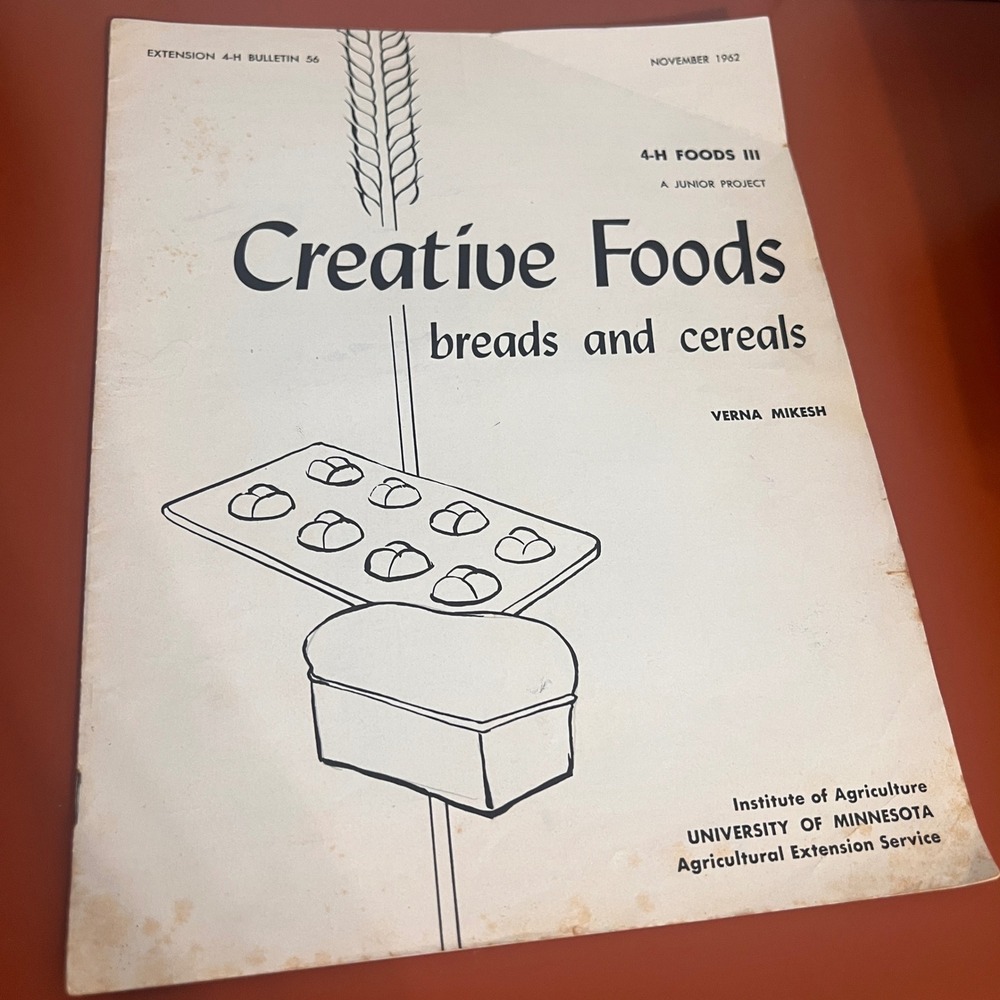 1962 Creative Foods Breads and Cereals 4H Bulletin 56 Verna Mikesh‎ Minnesota